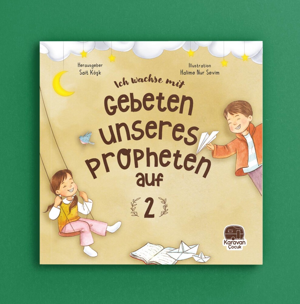 Almanca, Peygamberimizden Dualarla Büyüyorum 2, Leh Wachse Mit Gebeten Unseres Propheten auf 2, Hazırlayan: Sait Köşk - Karavan Kids Publishing 