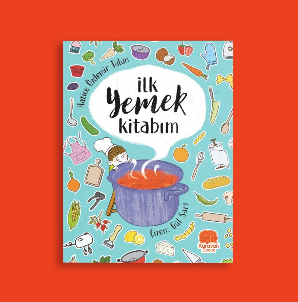 İlk Yemek Kitabım, Hatice Özdemir Tülün - Karavan Çocuk