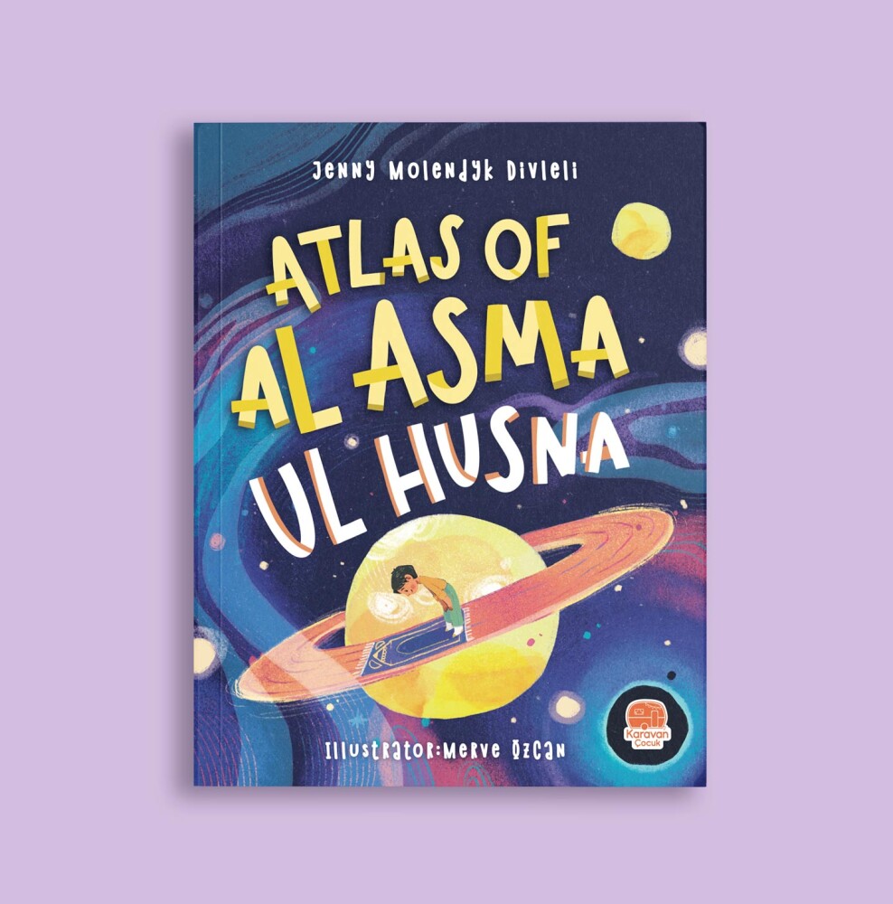 İngilizce Esmâü’l Hüsnâ Atlası (Atlas Of Al Asma Ul Husna), Jenny Molendyk Divleli - Karavan Kids Publishing 