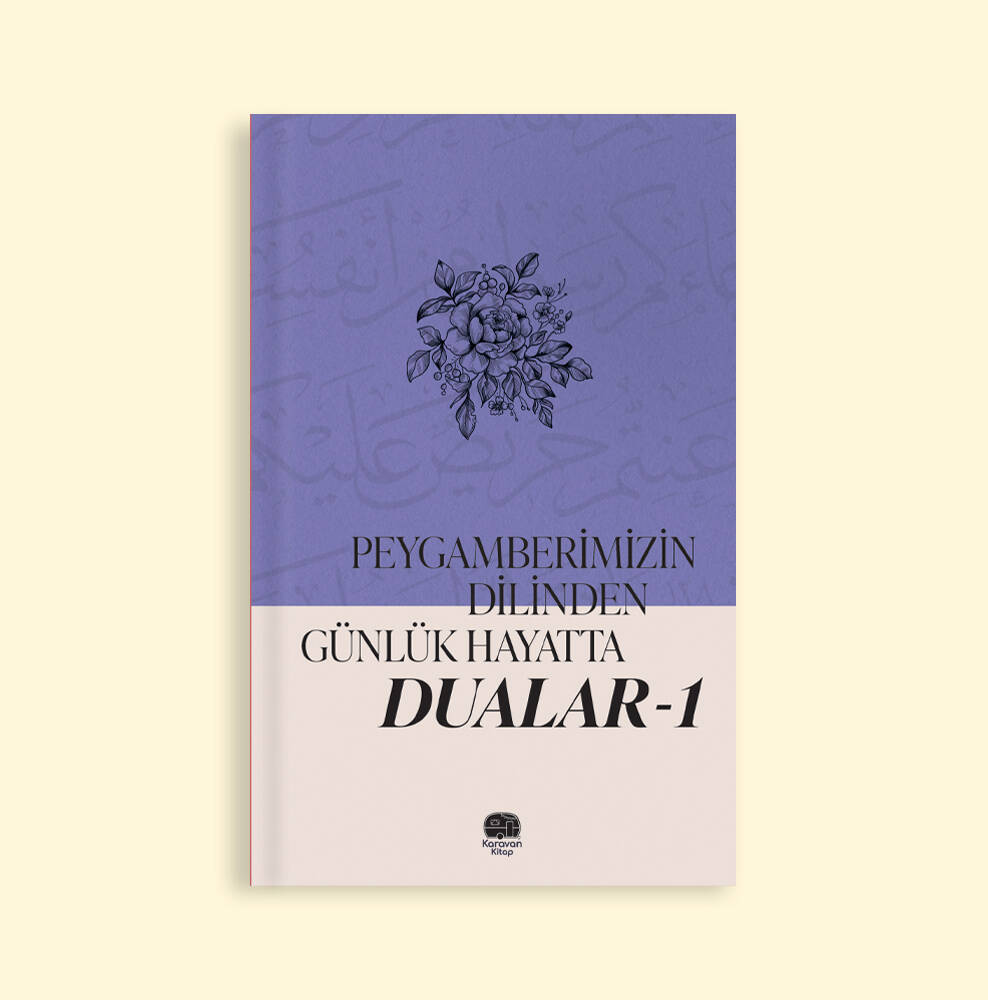 PEYGAMBERİMİZİN DİLİNDEN GÜNLÜK HAYATTA DUALAR 1 DUALAR - 1